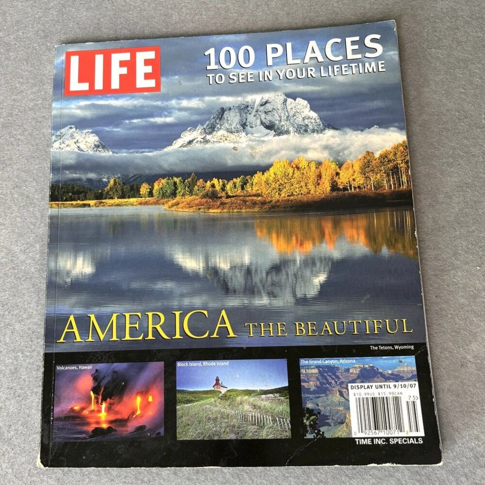 Life Books 2007 100 Places to See In Your Lifetime America the Beautiful 2007